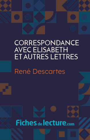 Correspondance avec Elisabeth et autres lettres