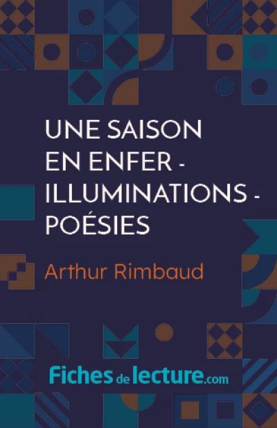 Une saison en enfer - Illuminations - Poésies