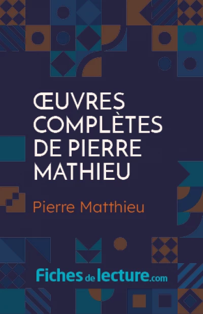 Oeuvres complètes de Pierre Mathieu