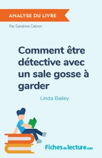 Comment être détective avec un sale gosse à garder : Analyse du livre