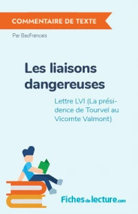 Les liaisons dangereuses : Lettre LVI (La présidence de Tourvel au Vicomte Valmont)