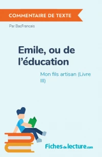 Emile, ou de l'éducation : Mon fils artisan (Livre III)