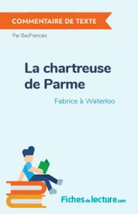 La chartreuse de Parme : Fabrice à Waterloo