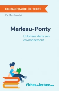 Merleau-Ponty : L'Homme dans son environnement