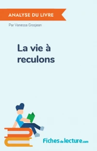 La vie à reculons : Analyse du livre