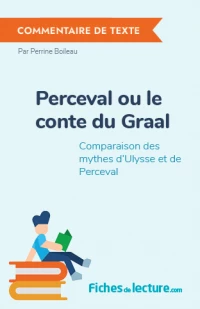 Perceval ou le conte du Graal : Comparaison des mythes d'Ulysse et de Perceval