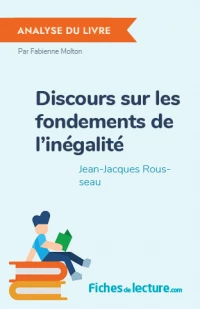 Discours sur les fondements de l'inégalité : Analyse du livre