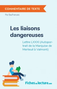 Les liaisons dangereuses : Lettre LXXXI (Autoportrait de la Marquise de Merteuil à Valmont)
