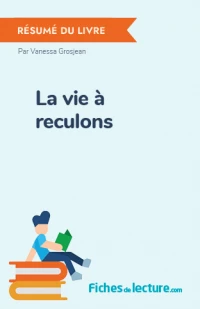 La vie à reculons : Résumé du livre