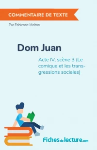 Dom Juan : Acte IV, scène 3 (Le comique et les transgressions sociales)