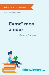 E=mc² mon amour : Résumé du livre