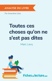 Toutes ces choses qu'on ne s'est pas dites : Analyse du livre