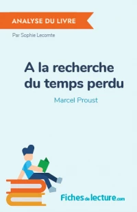 A la recherche du temps perdu : Analyse du livre