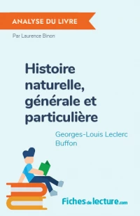 Histoire naturelle, générale et particulière : Analyse du livre