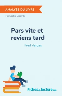 Pars vite et reviens tard : Analyse du livre