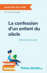 La confession d'un enfant du siècle : Analyse du livre