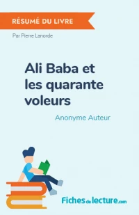 Ali Baba et les quarante voleurs : Résumé du livre