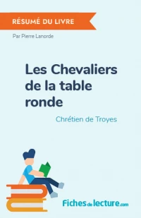 Les Chevaliers de la table ronde : Résumé du livre