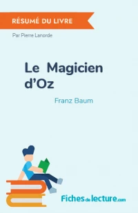 Le  Magicien d'Oz : Résumé du livre
