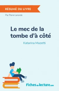 Le mec de la tombe d'à côté : Résumé du livre