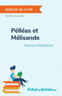 Pélléas et Mélisande : Résumé du livre