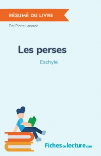 Les perses : Résumé du livre