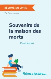 Souvenirs de la maison des morts : Résumé du livre