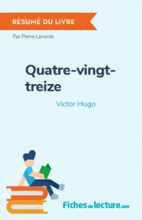 Quatre-vingt-treize : Résumé du livre