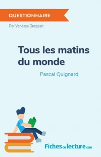 Tous les matins du monde : Questionnaire du livre