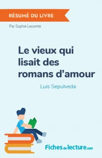 Le vieux qui lisait des romans d'amour : Résumé du livre