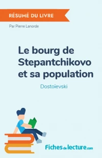 Le bourg de Stepantchikovo et sa population : Résumé du livre