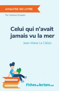 Celui qui n'avait jamais vu la mer : Analyse du livre