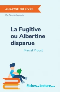 La Fugitive ou Albertine disparue : Analyse du livre