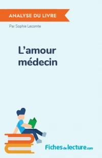 L’amour médecin : Analyse du livre