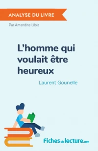 L'homme qui voulait être heureux : Analyse du livre