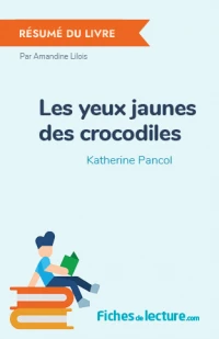 Les yeux jaunes des crocodiles : Résumé du livre