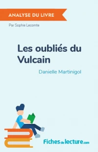 Les oubliés du Vulcain : Analyse du livre