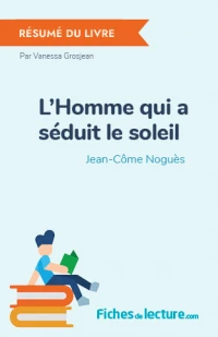 L'Homme qui a séduit le soleil : Résumé du livre