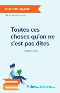 Toutes ces choses qu'on ne s'est pas dites : Questionnaire du livre