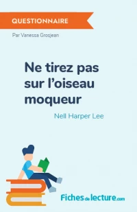 Ne tirez pas sur l'oiseau moqueur : Questionnaire du livre