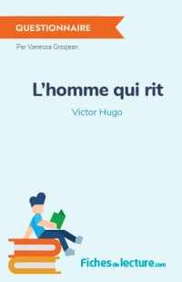 L’homme qui rit : Questionnaire du livre