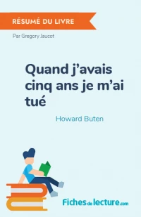 Quand j'avais cinq ans je m'ai tué : Résumé du livre