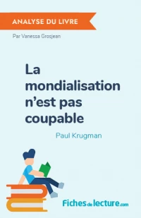 La mondialisation n'est pas coupable : Analyse du livre