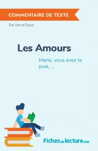 Les Amours : Marie, vous avez la joue, …