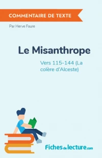 Le Misanthrope : Vers 115-144 (La colère d'Alceste)
