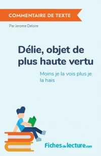 Délie, objet de plus haute vertu : Moins je la vois plus je la hais