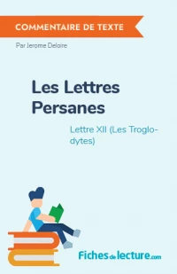 Les Lettres Persanes : Lettre XII (Les Troglodytes)