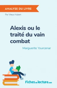 Alexis ou le traité du vain combat : Analyse du livre