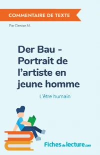 Der Bau - Portrait de l'artiste en jeune homme : L'être humain