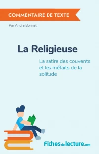 La Religieuse : La satire des couvents et les méfaits de la solitude